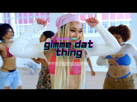 Chukason Don - Gimme Dat Thing [Official Video]