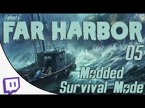 Let's Stream: MODDED FALLOUT 4(FAR HARBOR/SURVIVAL) ► Part 5