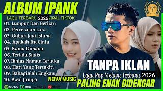 Download lagu IPANK FULL ALBUM 2026 TANPA IKLAN | LAGU POP MELAYU TERPOPULER 2026 | IPANK FULL ALBUM TERBARU mp3 Download lagu IPANK FULL ALBUM 2026 TANPA IKLAN | LAGU POP MELAYU TERPOPULER 2026 | IPANK FULL ALBUM TERBARU mp3