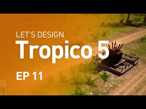 Let's Design Tropico 5 - EP 11 - Carrying Power
