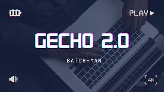 Gecho 2.0: Elevate Command Prompt with Colorful Customization and Enhanced Scripting | Batch Man