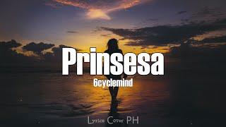 6cyclemind - Prinsesa (Lyrics)