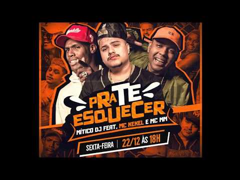Mitico DJ feat. MC Kekel e MC MM - Pra Te Esquecer (audio oficial)