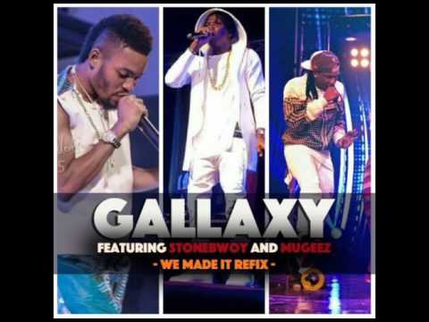 Gallaxy ft Stonebwoy & Mugeez - WE MADE IT (Mixed by Shottoh Blinqx)
