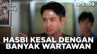 Download lagu Hasbi Merasa Kesal Tiba-Tiba Ada Wartawan - CINTA SEPENUH JIWA | EPS 109 Part 4 mp3