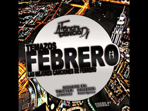 Fonchi Aparicio DJ - Temazos Febrero 2014 - Las mejores Canciones de Febrero 2014