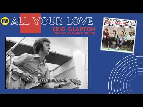 "All your love" John Mayall Bluesbreaker/Eric Clapton-Guitar Backing track (Am)