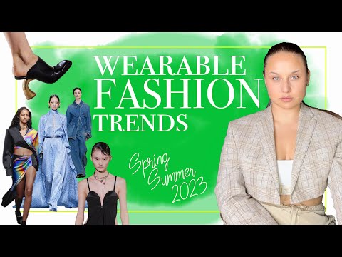 Wearable Fashion Trends Spring Summer 2023
