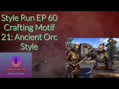 Style Run EP 60 Crafting Motif 21: Ancient Orc Style