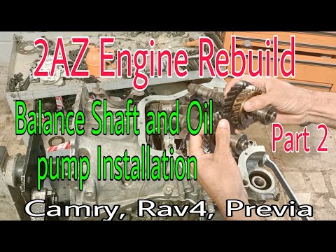 Part(2)2AZ 2.4L Engine Rebuilt Balance Shaft Installation Of Toyota Camry