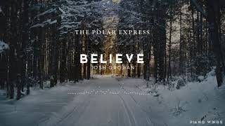 [The Polar Express] Josh Groban - Believe Orchestra Cover