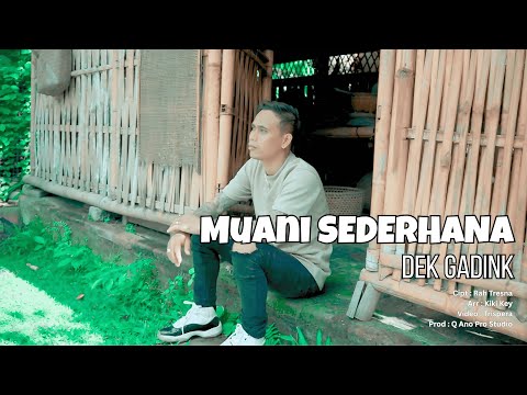 MUANI SEDERHANA - DEK GADINK