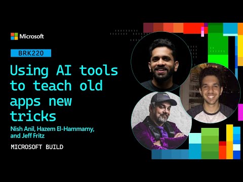 Video Thumbnail: Using AI tools to teach old apps new tricks | BRK220
