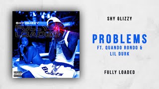 Shy Glizzy - Problems Ft. Quando Rondo &amp; Lil Durk (Fully Loaded)