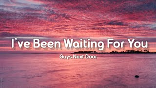 Guys Next Door - I&#39;ve Been Waiting For You (Lyrics)