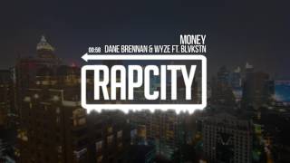 Dane Brennan & WyzE ft. BLVKSTN - Money