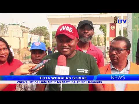 FCTA WORKERS STRIKE: Wike's Office Gate Shut As Staff Insist On Demands