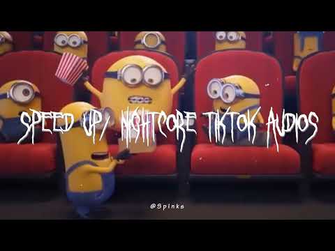 Speed up/nightcore tiktok audios part 274♡