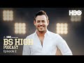 The BS High Official Podcast | Episode 2 | HBO