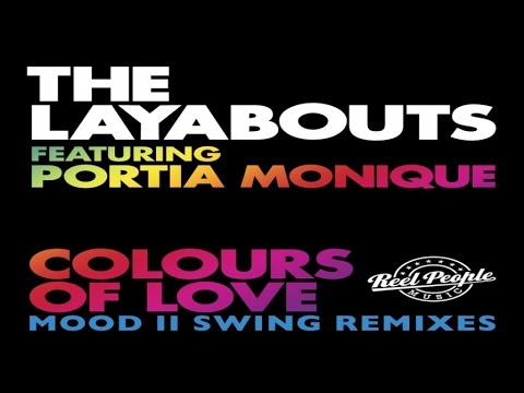 The Layabouts feat. Portia Monique - Colours Of Love (Mood II Swing Alternative Vocal Mix)