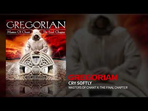 Gregorian feat. Narcis Ianau - Cry Softly (Masters Of Chant X: The Final Chapter) (Official Audio)