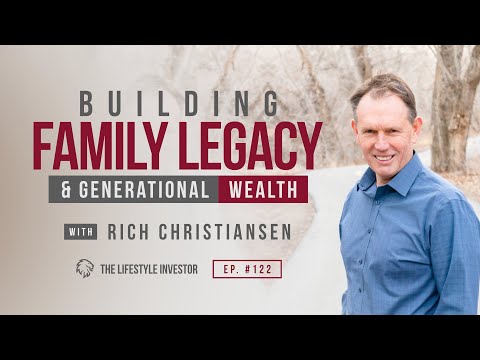 Building Family Legacy & Generational Wealth with Rich Christiansen | How to Build a Legacy, Empire