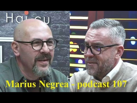 Marius Negrea   podcast 107