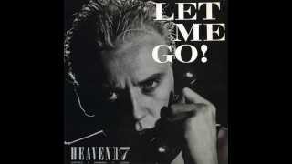 Let Me Go   Heaven 17