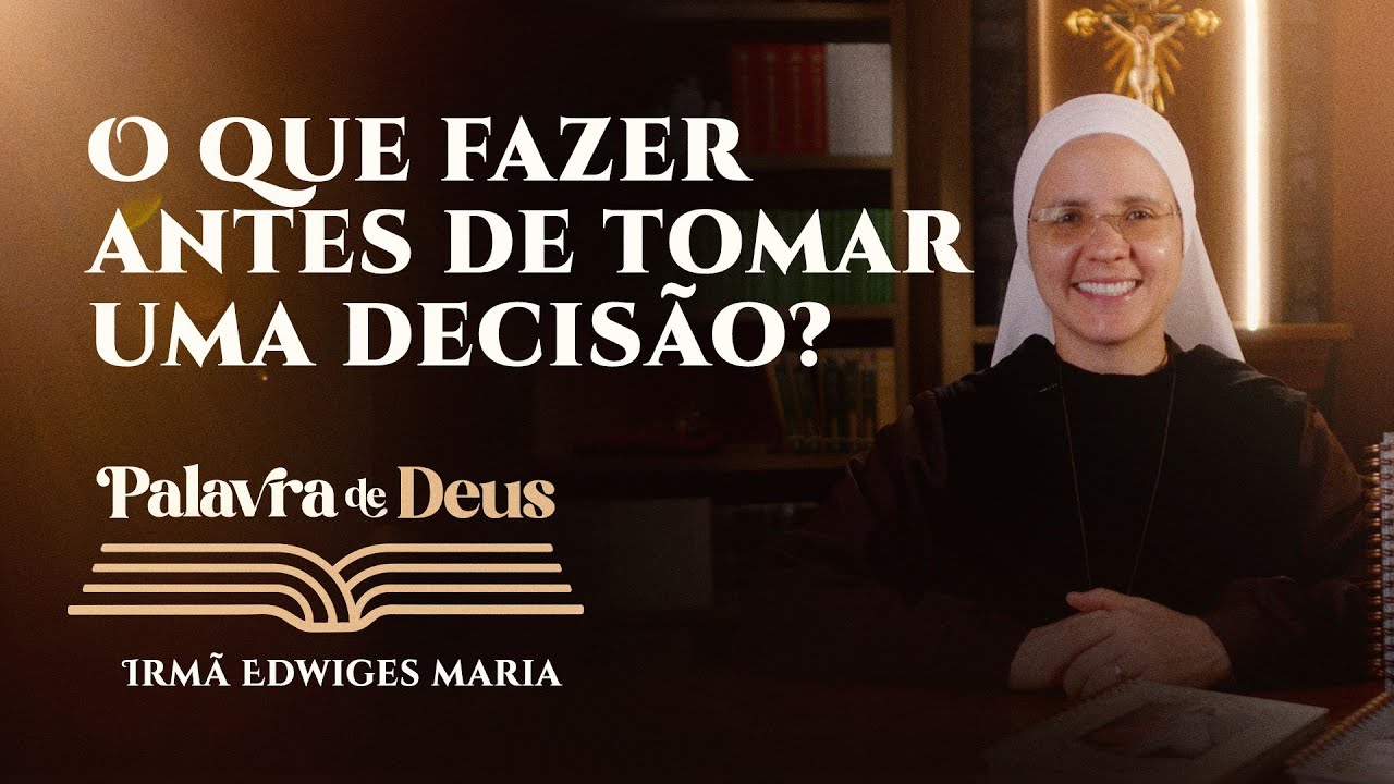 Palavra de Deus | O que fazer antes de tomar uma decisão? (Lc 6,12-19) Ir. Edwiges Maria 10/09