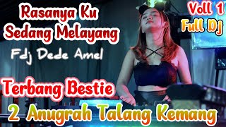 Download lagu RASANYA KU SEDANG MELAYANG | DIBUAT DJ DEDE AMEL | GASS POLL LANSUNG | 2 ANUGRAH TALANG KEMANG mp3