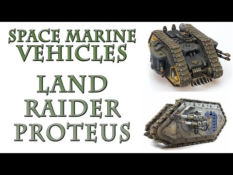 Warhammer 40k Lore - Land Raider Proteus, Space Marine Vehicles