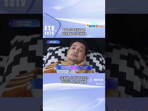 FTV SCTV terbaru " balas dendam berbalas cinta " tayang 17 juli pukul 10:00