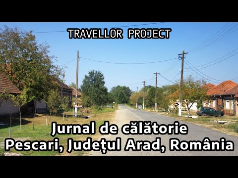 Jurnal de călătorie: Pescari, Județul Arad, România