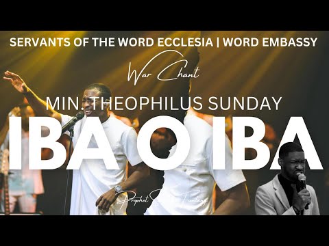 Iba O Iba by Min.Theophilus Sunday | Powerful Spiritual Warfare Prayer Chant | The Power of Worship