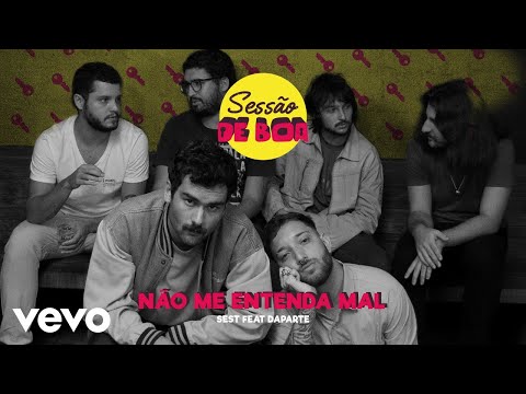 Não Me Entenda Mal - Sest