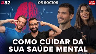 Como cuidar da sua SAÚDE MENTAL (com @CanaldoEslen e @AndreiMayer) | Os Sócios Podcast #82