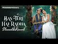 Bas Teri Hai Radha Renuka Panwar Tanu Rawat Slowed Reverb Praannn