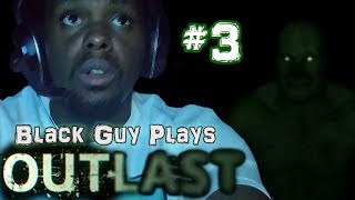 Black Guy Plays Outlast -  Part 3 - Outlast PS4 Gameplay Walkthrough