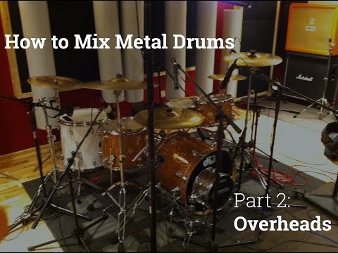 How to Mix Metal Drums | Part 2: Overheads