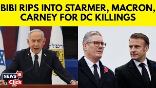 Starmer, Macron and Carney 'On The Wrong Side Of Humanity,' Says Netanyahu | N18G | News18