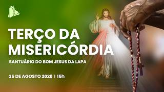 Terço da Misericórdia - 15h | Santuário do Bom Jesus da Lapa e TV Pai Eterno - 25/8/2026