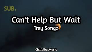 Trey Songz - Can&#39;t Help But Wait (Lyrics)
