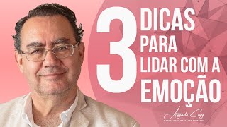 3 Dicas Para uma Vida Emocional Saudável | Momentos Cury