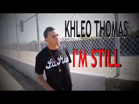 Khleo Thomas - I'm Still Music Video