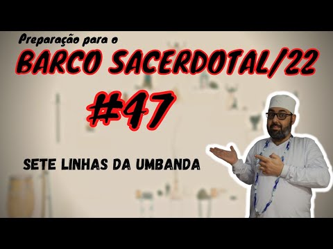 Sete linhas da Umbanda - Curso PBS22 #47