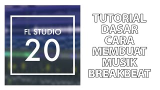 Download lagu Tutorial Dasar Cara Membuat Musik BREAKBEAT!! | FL STUDIO 20 ( FREE FLP ) mp3 Download lagu Tutorial Dasar Cara Membuat Musik BREAKBEAT!! | FL STUDIO 20 ( FREE FLP ) mp3