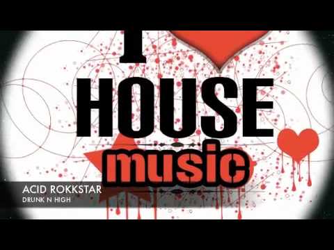 Acid Rokkstar - Drunk N High.m4v
