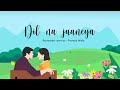 Dil Na Jaaneya Cover I Good Newwz Prateek Walia RDS Music Kriti Akar