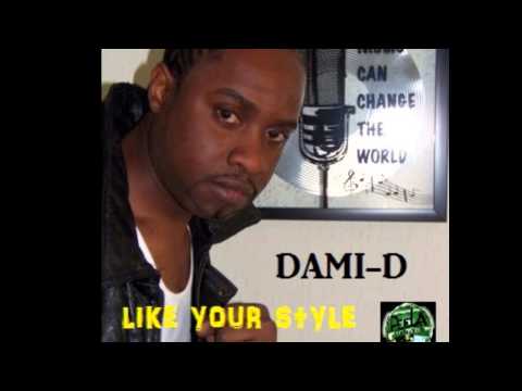 Dami D - Like Your Style  
