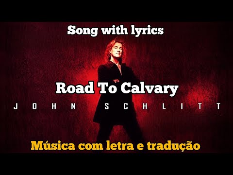 Road to Calvary - John Schlitt